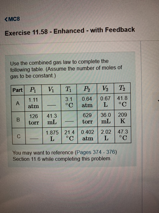 <MC8 Exercise 11.58 - Enhanced - with Feedback Use the combined gas law to complete the following table. (Assume the number o