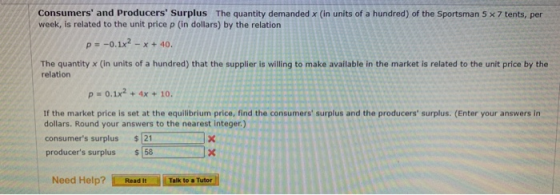 Consumers and Producers Surplus The quantity demanded X (in units of a hundred) of the Sportsman 5 x 7 tents, per week, is