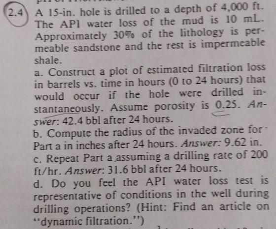 A 15-in. hole is drilled to a depth of 4,000 ft. The API water loss of the mud is 10 mL. Approximately 30% of the lithology i