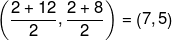 \small \left ( \frac{2+12}{2},\frac{2+8}{2} \right )=\left ( 7,5 \right )