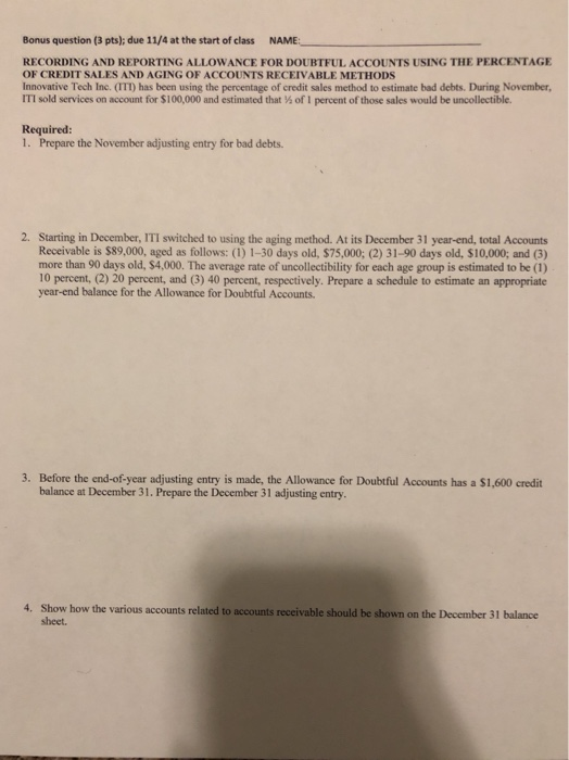Bonus question (3 pts); due 11/4 at the start of class NAME RECORDING AND REPORTING ALLOWANCE FOR DOURTFUL ACCOUNTS USING THE