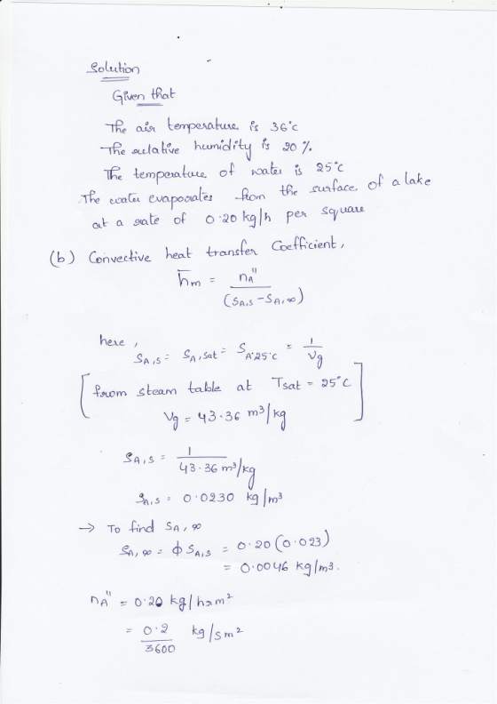 Colution ven ais temperatura 36c 20 7. evapocalesom tuace of a lake coala eva at a sate of o 20 kglh per Scyuau b)Cenvective heat transer oefficient ere Poom sLeam table at Tsat25C 43.36 m3 3150230 kg 3 -To find Sa, 0.0046 kg/m3 2 3600