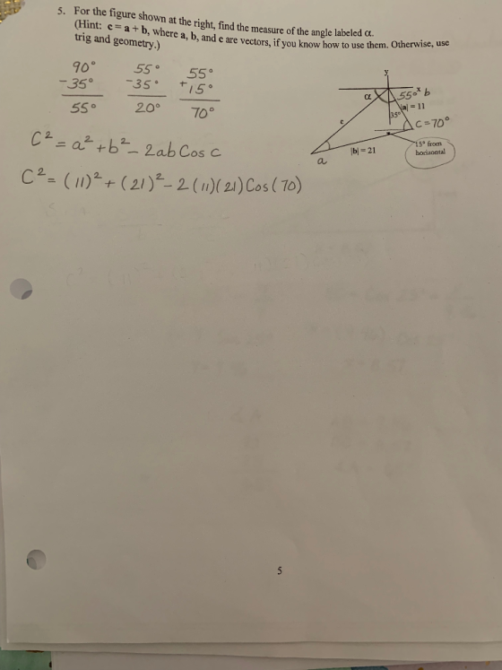5. For the figure shown at the right, find the measure of the angle labeled C. (Hint: c a + b, where a, b, and e are vectors,