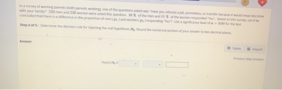 In a survey of working parents (both parents working one of the questions asked was Have you refused a job promotion, or tra