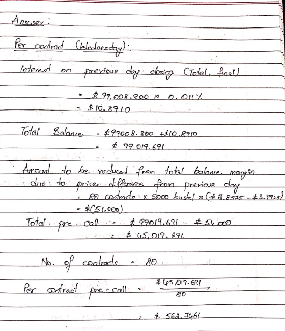 Answer: Per contract Chalednesday). Interest on previous day closing Total, final) $ 99,008.800 A 0.01% $10,8910 Total Balanc
