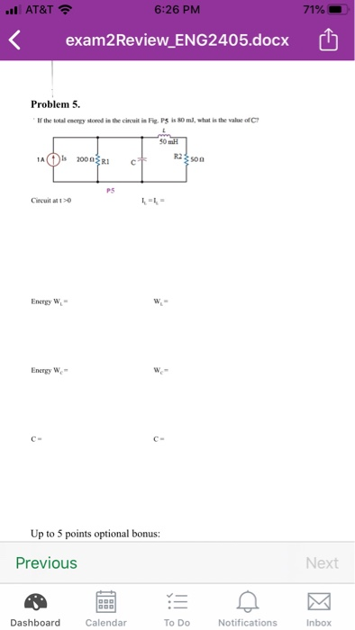.l AT&T 6:26 PM 71% exam2Review_ENG2405.docx Problem 5 If the total cacrgy stored in the circuit in Fig. PS is 80 ml, what is