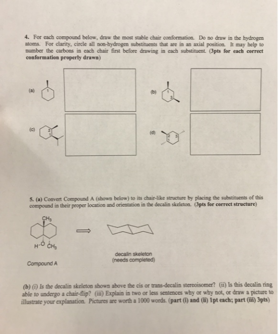 4. For each compound below, draw the most stable chair conformation. Do no draw in the hydrogen atoms. For clarity, circle al