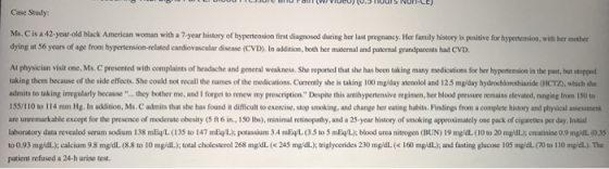 ---- Fol (W VIUCUJU. HUIS NULLE Case Study: Ms. C is a 42-year-old black American woman with a 7-year history of hypertension