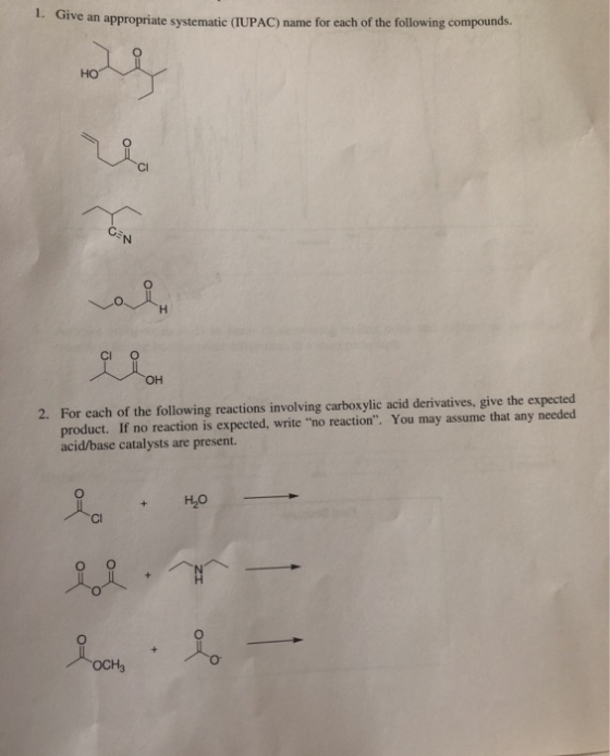 ive an appropriate systematic (IUPAC) name for each of the following compounds. Hold 2. For each of the following reactions i