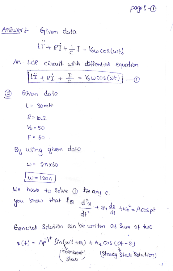 page- Answer: Given data Li +Rit_I - Vow cos(wt), 1. An. LCR circuit with diffential Equation flï + RI + I - Yow coscoot)]-0
