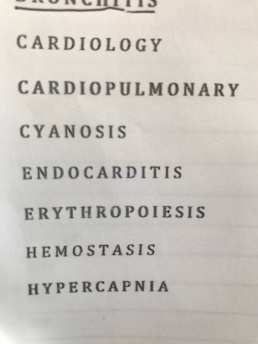 DIUILIITTIS CARDIOLOGY CARDIOPULMONARY CYANOSIS ENDOCARDITIS ERYTHROPOIESIS HEMOSTASIS HYPERCAPNIA
