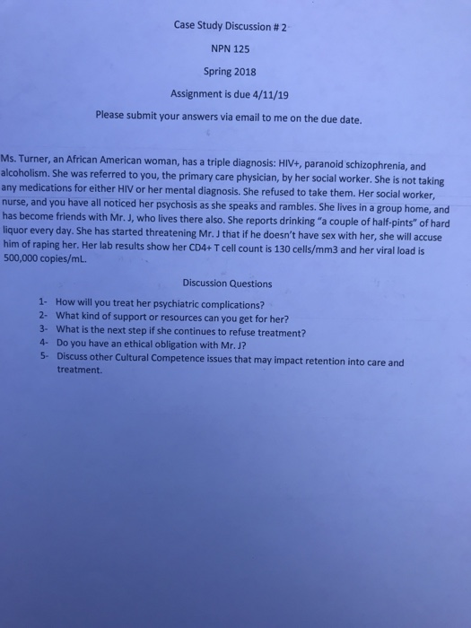 Case Study Discussion # 2 NPN 125 Spring 2018 Assignment is due 4/11/19 Please submit your answers via email to me on the due