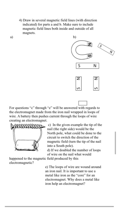 4) Draw in several magnetic field lines (with direction indicated) for parts a and b. Make sure to include magnetic field lin