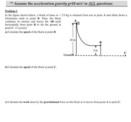 ** Assume the acceleration gravity g=10 m/s2 in ALL questions. Problem 1 In the figure shown below, a block of mass m - 2.0 k