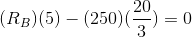 (R_{B})(5) - (250)(\frac{20}{3}) = 0