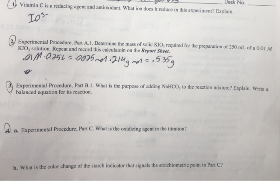 (1. Vitamin C is a reducing agent and antioxidant. What ion does it reduce in this experiment? Explain. Desk No. IOS- Experim