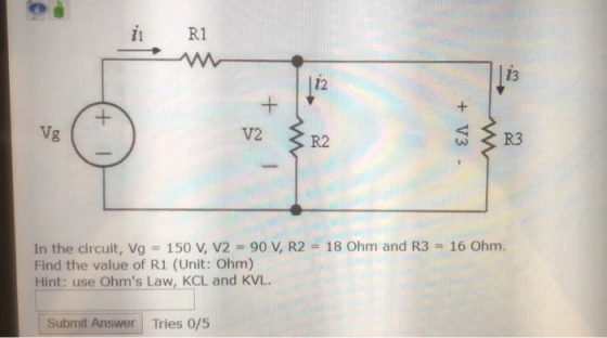 R1 13 |12 Vg V2 R3 R2 18 Ohm and R3 16 Ohm. 90 V, R2 In the circuit, Vg Find the value of R1 (Unit: Ohm) Hint: use Ohms Law,