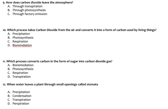 9. How does carbon dioxide leave the atmosphere? A. Through transpiration B. Through photosynthesis C. Through factory emissi