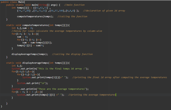 public class Main{ public static void main(String [] args) { int temps[][ - {{91,62,73} , {76,77,88} {65,72,55} ,{96,97,100},