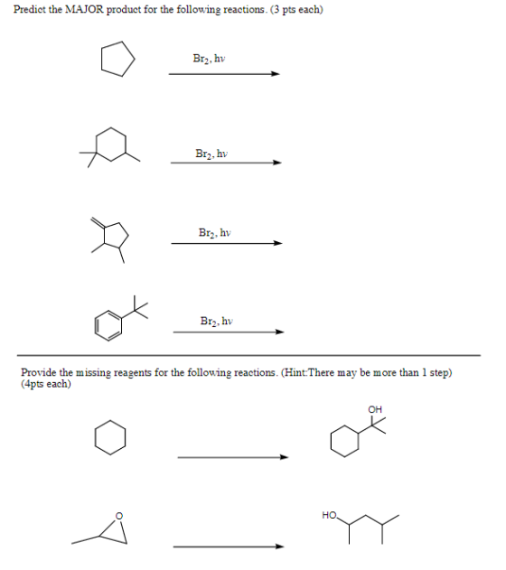 Predict the MAJOR product for the following reactions. (3 pts each) Br2, hv Br2, hv Br2, hv Bry, hv Provide the missing reage