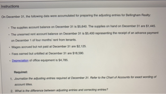 Instructions On December 31, the following data were accumulated for preparing the adjusting entries for Bellingham Realty: •