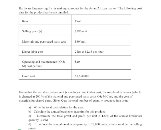 Hardware Engineering Inc. is making a product for the Asian/African market. The following cost data for the product has been
