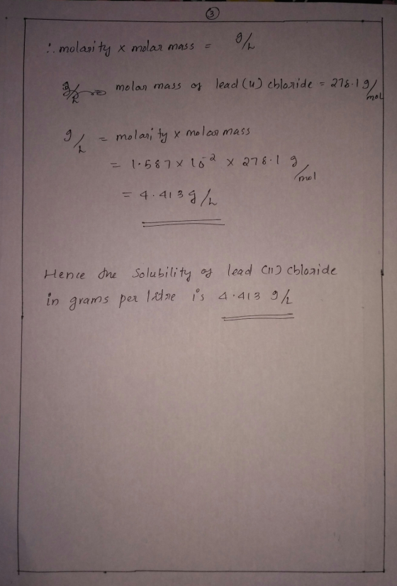 .. molasi ty x molar mass - molar mass of lead (u) chloride = 278.19 mol - molarity x molar mass = 1.587 x 102 x 278.1g. mol