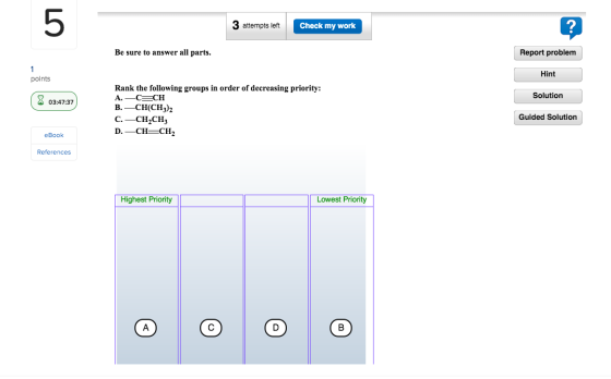 3 attempts left Check my work Be sure to answer all parts. Report problem Hint points Solution (8 03:47:37 Rank the following