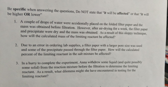Be specific when answering the questions, Do NOT state that it will be affected” or that “it will be higher OR lower 1. A c