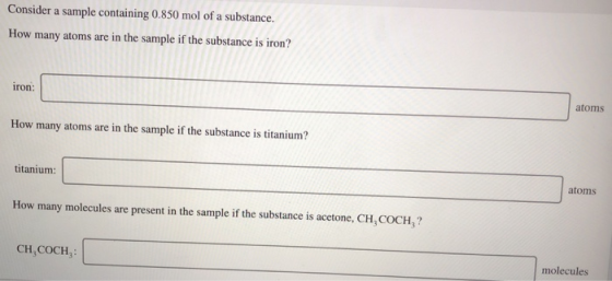 Consider a sample containing 0.850 mol of a substance. How many atoms are in the sample if the substance is iron? iron: atoms