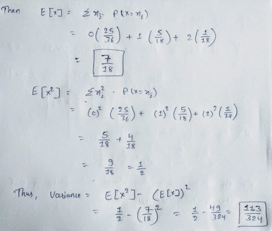 Then E[] : 소깔 PX스z (3) + ()+ 2 () ㅋ I8 ] : 도개를. Px스가 (c ( ) (1) () + (2) 2> ( || + 11 5 18 t 니 18 9 에 18 2. Thus, Variance E[