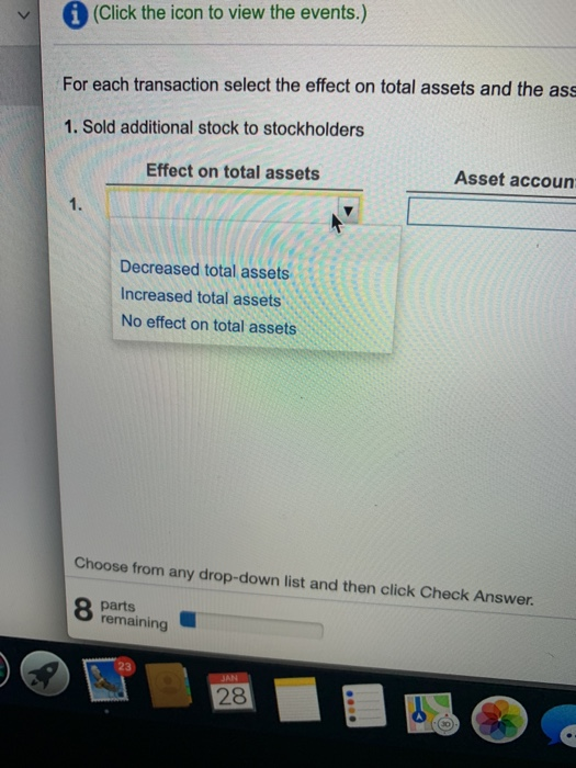 (Click the icon to view the events.) For each transaction select the effect on total assets and the ass 1. Sold additional st
