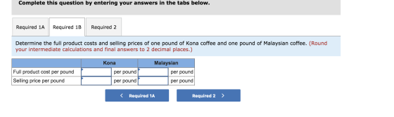 Complete this question by entering your answers in the tabs below. Required 1A Required 1B Required 2 Determine the full prod