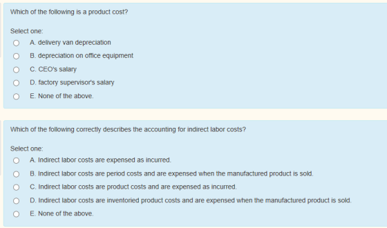 Which of the following is a product cost? Select one: A. delivery van depreciation B. depreciation on office equipment C. CEO