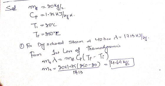 Sol me = goug/s. -1-75 Cp -75 Ulugu. 171543 lg. T=30°C To=980 re o For Dogs schicted stom of From Thermodynamics of 40bcod= I