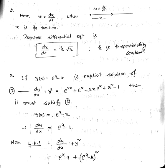 2 2. dz dt Here, where Y& i it position ; k i troporkionality Censtam dx dt 3. s explicihsolution f If y(x)= e x than dy dn 2