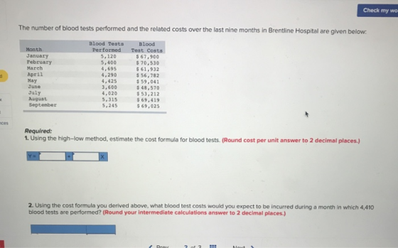 Check my wc The number of blood tests performed and the related costs over the last nine months in Brentline Hospital are giv