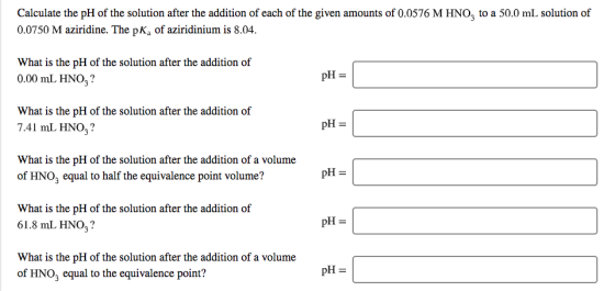 Calculate the pH of the solution after the addition of each of the given amounts of 0.0576 M HNO2 to a 50.0 mL solution of 0.