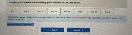 Complete this question by entering your answers in the tabs below. Reg 1 Req 2 Reg 3 Req 4A Req 4B Req5A Req 5B Reg 6 What is