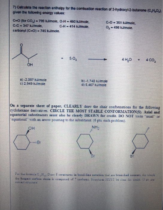 7) Calculate the reaction enthalpy for the combustion reaction of hydroxyb2-butanone (CH0, given the following energy value C