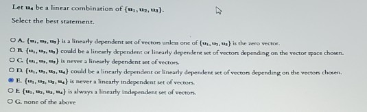 Let me be a linear combination of (1,3,3) Select the best statement. OA. (...) is a linearly dependent set of vectors unless