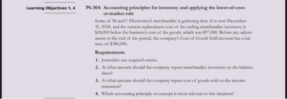 Learning Objectives 1,4 P6-30A Accounting principles for inventory and applying the lower-of-cost- or-market rule Some of Man