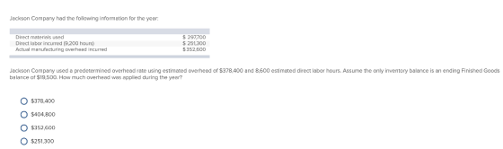 Jackson Company had the following information for the year: Direct materials used 297,700 9.200 hours) Actual manufacturing a
