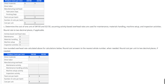 SW100 Product Costs per Unit SG150 Direct materials Direct labor Manufacturing overhead: Fabrication Dept. Finishing Dept. To