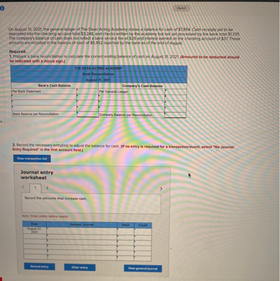 Saved On August 31, 2021, the general ledger of The Dean Acting Academy shows a balance for cash of $7,854. Cash receipts yet