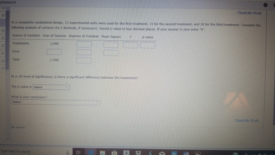 omework Check My Work oIn a completely randomized design, 12 experimental units were used for the first treatment, 15 for the