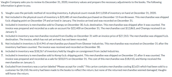 Vaughn Company asks you to review its December 31, 2020, inventory values and prepare the necessary adjustments to the books.