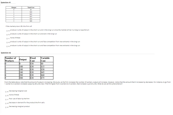 Question 41 Output 0 2. Total Cost S5 $10 $12 $15 $24 $40 3 4 5 If the market price is $9, this firm will a. produce 4 units