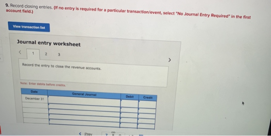 9. Record closing entries. (If no entry is required for a particular transaction/event, select No Journal Entry Required in