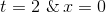 t=2 \ \& \,x=0
